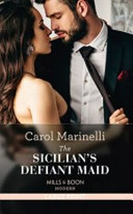 The Sicilian's defiant maid / Carol Marinelli.