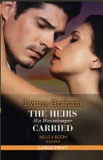 The heirs his housekeeper carried / Lynne Graham.