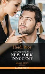 Unwrapping his New York innocent / Heidi Rice.