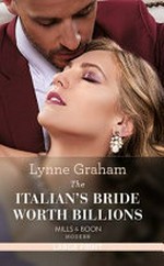 The Italian's bride worth billions / Lynne Graham.