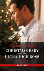 Christmas baby with her ultra-rich boss / Michelle Smart.