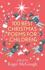 100 best Christmas poems for children / edited by Roger McGough ; illustrated by Beatriz Castro.