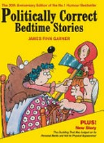 Politically correct bedtime stories / James Finn Garner.