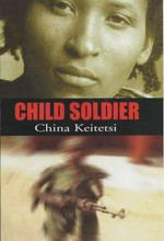 Child soldier / by China Keitetsi.