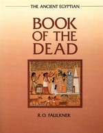 The ancient Egyptian book of the dead / translated by Raymond O. Faulkner ; edited by Carol Andrews.