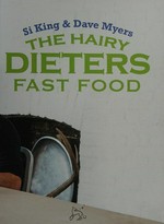 The Hairy Dieters : fast food / Si King & Dave Myers.