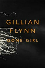 Gone girl / Gillian Flynn.