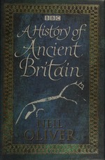 A history of ancient Britain / Neil Oliver.