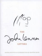 The John Lennon letters / edited and with an introduction by Hunter Davies.