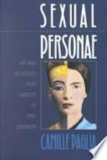 Sexual personae : art and decadence from Nefertiti to Emily Dickinson / Camille Paglia.
