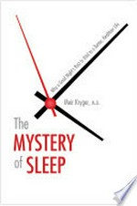 The mystery of sleep : why a good night's rest is vital to a better, healthier life / Meir Kryger, M.D.