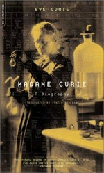 Madame Curie : a biography / by Eve Curie ; translated by Vincent Sheean.