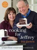Cooking for Jeffrey : a barefoot contessa cookbook / Ina Garten ; photographs by Quentin Bacon ; garden photographs by John M. Hall.