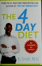 The 4 day diet / Ian K. Smith.