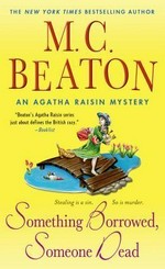 Something borrowed, someone dead : an Agatha Raisin mystery / M.C. Beaton.