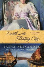 Death in the floating city : a Lady Emily mystery / Tasha Alexander.
