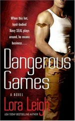 Dangerous games / Lora Leigh.