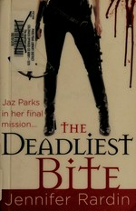 The deadliest bite / Jennifer Rardin.