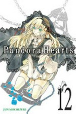 Pandora hearts. 12 / Jun Mochizuki ; translation, Tomo Kimura ; lettering, Alexis Eckerman.