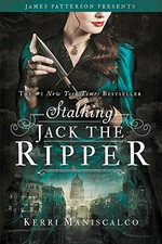 Stalking Jack the Ripper / Kerri Maniscalco.