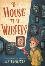 The house that whispers / Lin Thompson.