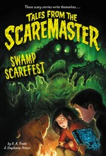 Swamp scarefest / by B. A. Frade and Stephanie Peters.