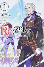 Re:ZERO starting life in another world. Volume 7 / Tappei Nagatsuki ; illustration, Shinichirou Otsuka ; translation by Jeremiah Bourque.