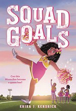 Squad goals / Erika J. Kendrick.