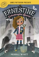 Ernestine, catastrophe queen / Merrill Wyatt.