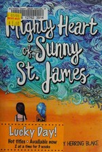 The mighty heart of Sunny St. James / Ashley Herring Blake.