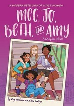 Meg, Jo, Beth, and Amy : little women / by Rey Terciero and Bre Indigo.