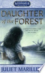 Daughter of the forest / Juliet Marillier