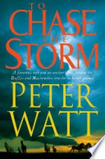 To chase the storm / Peter Watt.