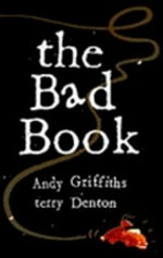The bad book / Andy Griffiths and Terry Denton.