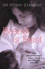 Breast is best / Dr. Penny Stanway.