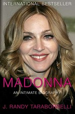 Madonna : an intimate biography / J. Randy Taraborrelli.