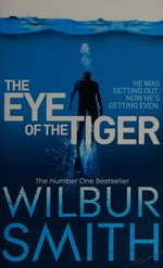 The eye of the tiger / Wilbur Smith.