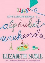 Alphabet weekends / Elizabeth Noble.