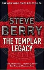 The Templar legacy / Steve Berry.