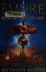 Fortress of spears / Anthony Riches.