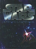 Star wars encyclopedia / Stephen J. Sansweet with an introduction by Timothy Zahn.