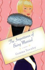 The importance of being married : a novel / Gemma Townley.