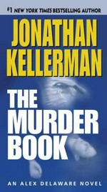 The murder book : an Alex Deleware novel / Jonathan Kellerman.