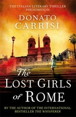 The lost girls of Rome / Donato Carrisi.