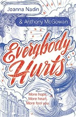 Everybody hurts / Joanna Nadin & Anthony McGowan.