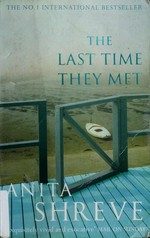 The last time they met / Anita Shreve.