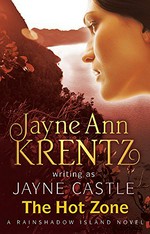 The hot zone / Jayne Ann Krentz writing as Jayne Castle.