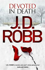 Devoted in death / J. D. Robb.