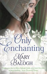 Only enchanting / Mary Balogh.