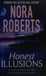 Honest illusions / Nora Roberts.